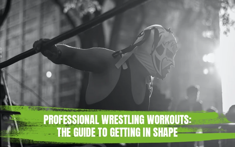 Professional Wrestling Workouts